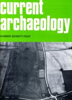 Current Archaeology Publisher Magazine Issue  