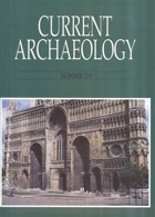 Current Archaeology Publisher Magazine Issue  