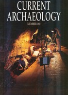 Current Archaeology Publisher Magazine Issue  